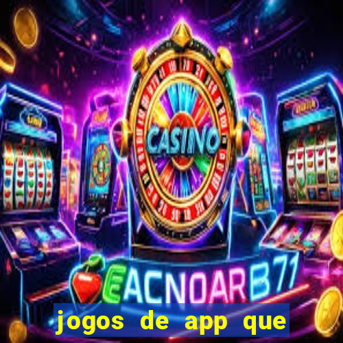 jogos de app que ganha dinheiro